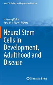 Neural Stem Cells in Development, Adulthood and Disease edito da Springer-Verlag GmbH