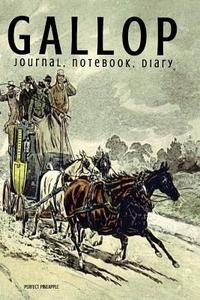Gallop Journal, Notebook, Diary di Perfect Pineapple edito da Createspace