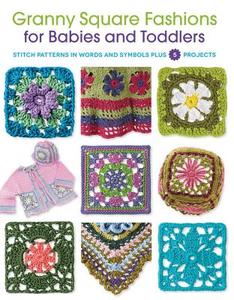 Granny Square Fashions for Babies and Toddlers di Margaret Hubert edito da Rockport Publishers Inc.
