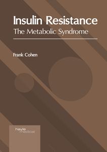 Insulin Resistance: The Metabolic Syndrome edito da HAYLE MEDICAL