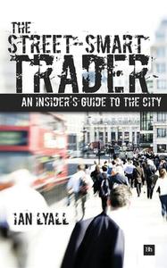The Street-Smart Trader di Ian Lyall edito da Harriman House Ltd
