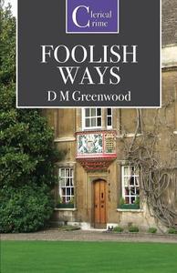 Foolish Ways di D. M. Greenwood edito da Ostara Publishing