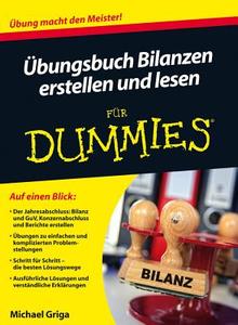 Übungsbuch Bilanzen erstellen und lesen für Dummies di Michael Griga edito da Wiley VCH Verlag GmbH