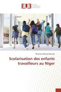 Scolarisation des enfants travailleurs au Niger di Miryimou Moussa Bouzou edito da Editions universitaires europeennes EUE