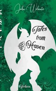Tales from Haven di John Welante edito da Books on Demand