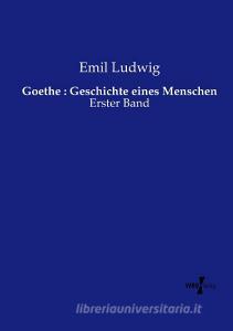 Goethe di Emil Ludwig edito da Vero Verlag
