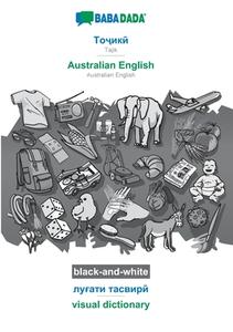 BABADADA black-and-white, Tajik (in cyrillic script) - Australian English, visual dictionary (in cyrillic script) - visual dictionary di Babadada Gmbh edito da Babadada