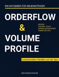 Orderflow & Volume Profile di Wolfgang Pichler edito da Books on Demand