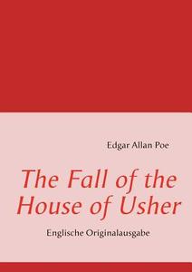 The Fall of the House of Usher di Edgar Allan Poe edito da Books on Demand