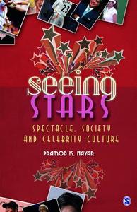 Seeing Stars di Pramod K. Nayar edito da Sage