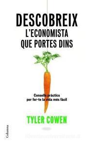 Descobreix l'economista que portes dins di Tyler Cowen edito da Columna CAT