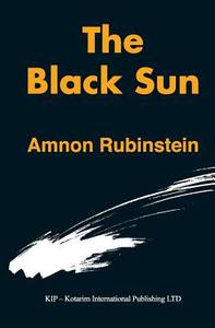 The Black Sun di Amnon Rubinstein edito da Kip Kotarim International Publishing
