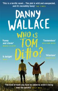 Who is Tom Ditto? di Danny Wallace edito da Ebury Publishing