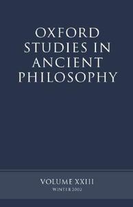 Oxford Studies in Ancient Philosophy: Volume XXIII: Winter 2002 di David Sedley edito da OXFORD UNIV PR