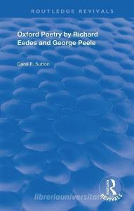 Oxford Poetry by Richard Eedes and George Peele di Richard Eedes edito da Taylor & Francis Ltd