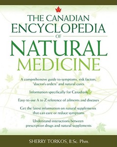 The Canadian Encyclopedia Of Natural Medicine di Sherry Torkos edito da John Wiley And Sons Ltd