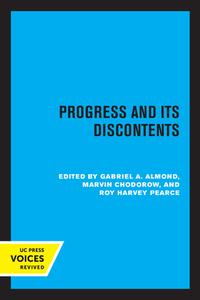Progress And Its Discontents di Gabriel A. Almond, Garry R. Marvin, Roy Harvey Pearce edito da University Of California Press