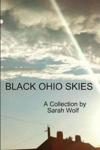 Black Ohio Skies di Sarah Wolf edito da Sarah Wolf