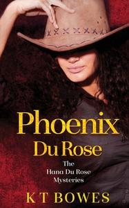 Phoenix Du Rose di K T BOWES edito da Lightning Source Uk Ltd