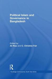Political Islam and Governance in Bangladesh di Ali Riaz edito da Routledge