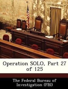 Operation Solo, Part 27 Of 125 edito da Bibliogov