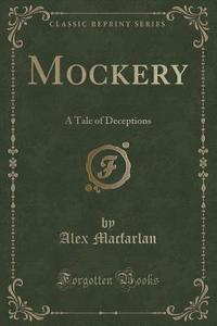 Mockery di Alex Macfarlan edito da Forgotten Books