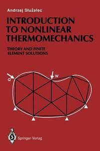 Introduction to Nonlinear Thermomechanics di Andrzej Sluzalec edito da Springer London