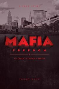 Mafia Freedom: An Offer I Couldn't Refuse di Tommy Hawk edito da Createspace