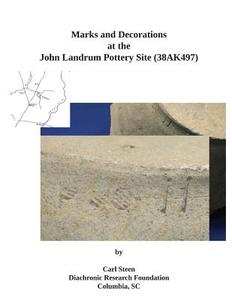 Marks and Decorations at the John Landrum Pottery Site di Carl Steen edito da Createspace