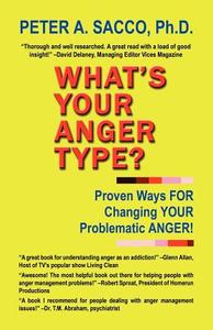 What\'s Your Anger Type? di Peter Sacco PhD edito da Booklocker Inc.,us