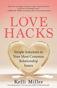 Love Hacks di Kelli Miller edito da NEW WORLD LIB