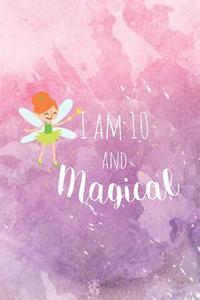 I Am 10 And Magical: 10th Birthday Celebration Fairy Journal For Girls di Creative Juices Publishing edito da LIGHTNING SOURCE INC