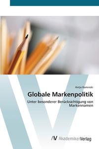 Globale Markenpolitik di Antje Kaminski edito da AV Akademikerverlag