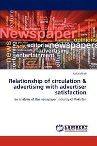 Relationship of circulation & advertising with advertiser satisfaction di Azhar Afridi edito da LAP Lambert Academic Publishing