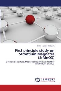 First principle study on Strontium Magnates (SrMnO3) di Merid Legesse Belayneh edito da LAP Lambert Academic Publishing