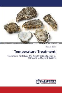 Temperature Treatment di Ronson Scott edito da LAP Lambert Academic Publishing