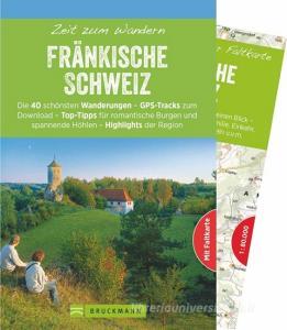 Zeit zum Wandern Fränkische Schweiz di Tassilo Wengel edito da Bruckmann Verlag GmbH