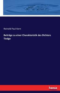 Beiträge zu einer Charakteristik des Dichters Tiedge di Reinold Paul Kern edito da hansebooks