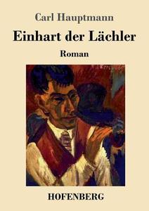Einhart der Lächler di Carl Hauptmann edito da Hofenberg