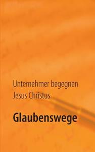 Glaubenswege di Karin Lorenz edito da Books On Demand