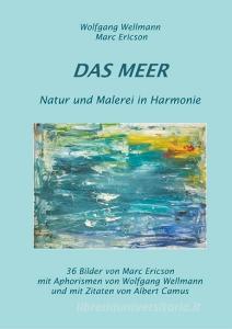 Das Meer di Wolfgang Wellmann, Marc Ericson edito da Books on Demand