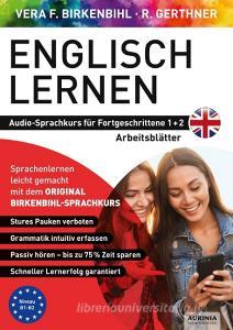 Arbeitsbuch zu Englisch lernen Fortgeschrittene 1+2 di Vera F. Birkenbihl edito da Aurinia Verlag