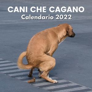 Cani Che Cagano Calendario 2022 - Romerez Lambardo Lambardo