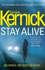 Stay Alive di Simon Kernick edito da Random House UK Ltd