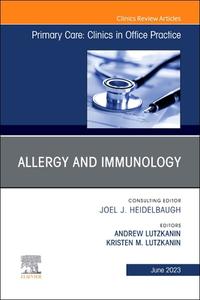Allergy And Immunology, An Issue Of Primary Care: Clinics In Office Practice edito da Elsevier - Health Sciences Division