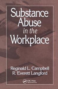 Substance Abuse In The Workplace di Reginald Campbell, R. Everett Langford edito da Taylor & Francis Ltd