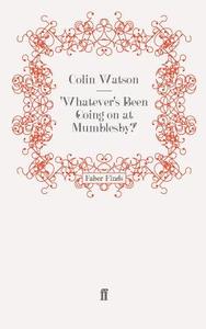 Whatever's Been Going on at Mumblesby?' di Colin Watson edito da Faber and Faber ltd.