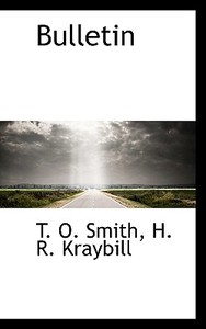 Bulletin di T O Smith, H R Kraybill edito da Bibliolife