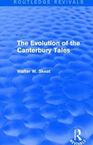 The Evolution of the Canterbury Tales di Walter W. Skeat edito da Taylor & Francis Ltd
