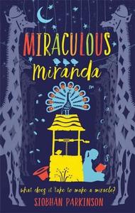 Miraculous Miranda di Siobhan Parkinson edito da Hachette Children's Group